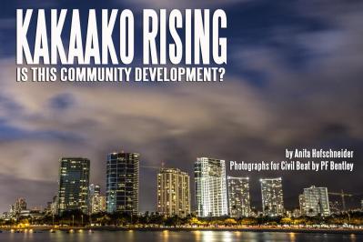 Kakaako Rising: Is This Community Development?